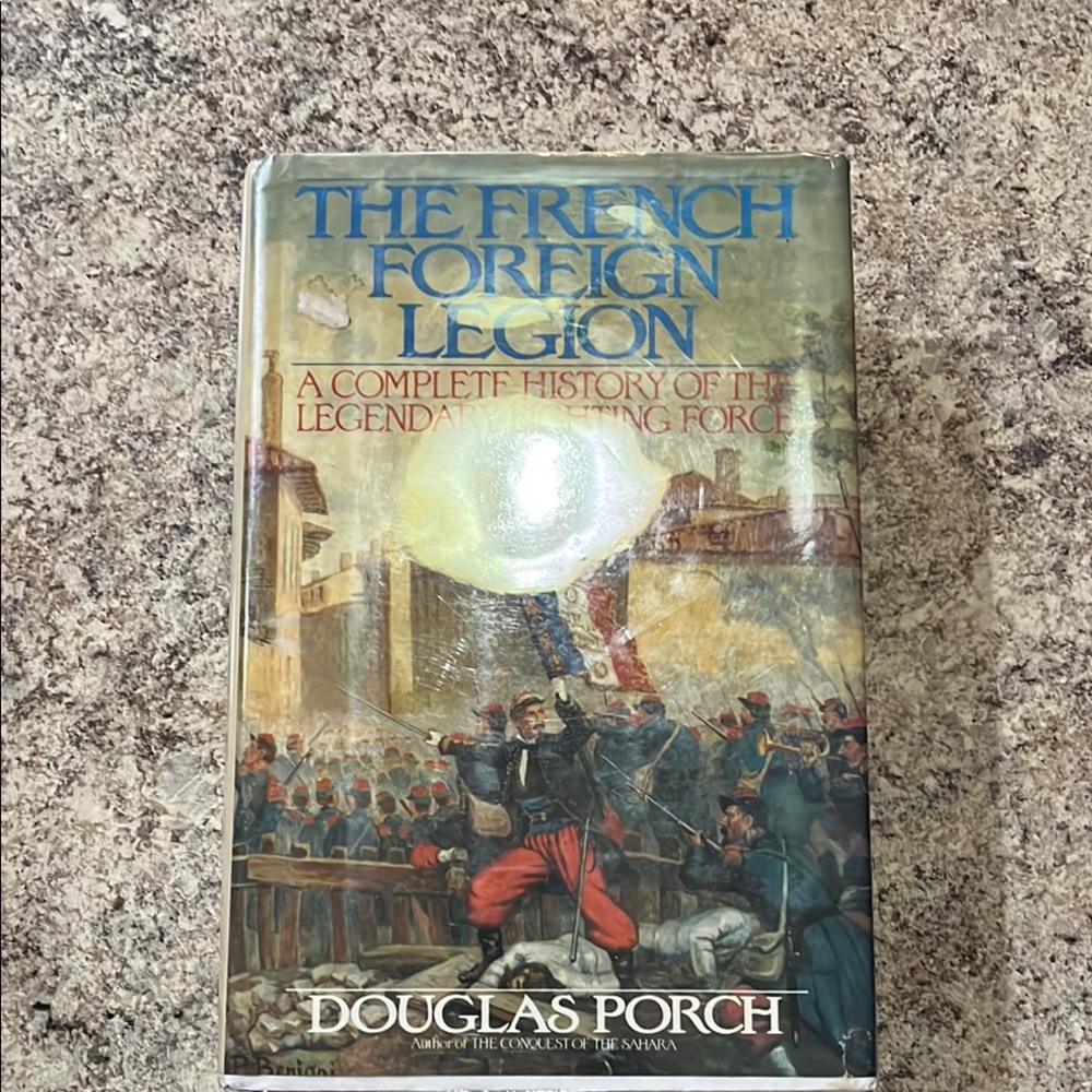 The French Foreign Legion Book by Douglas Porch
